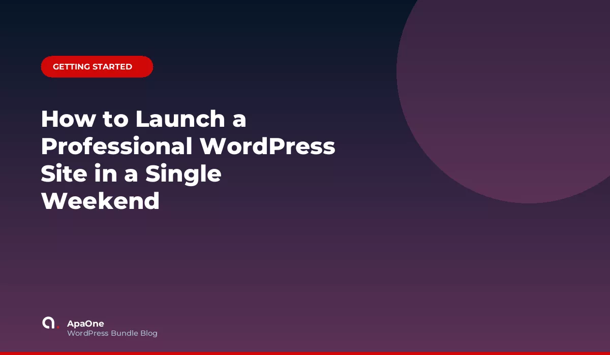 How to Launch a Professional WordPress Site in a Single Weekend